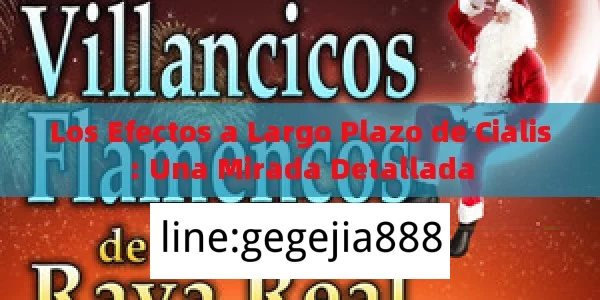 Los Efectos a Largo Plazo de Cialis: Una Mirada Detallada - La Solución para la Eyaculación Precoz