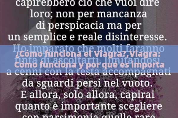 ¿Cómo funciona el Viagra?,Viagra: Cómo funciona y por qué es importante