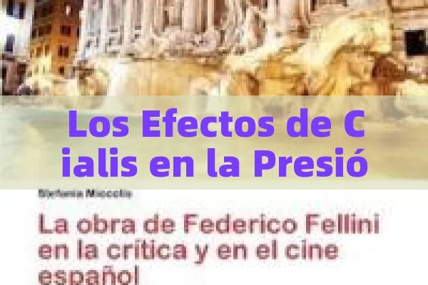 Los Efectos de Cialis en la Presión Arterial,Efectos Cialis Presión - La Solución para la Eyaculación Precoz