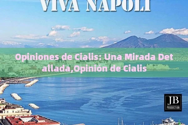 Opiniones de Cialis: Una Mirada Detallada,Opinión de Cialis - La Solución para la Eyaculación Precoz