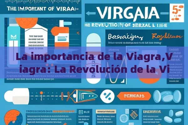 La importancia de la Viagra,Viagra: La Revolución de la Vida Sexual