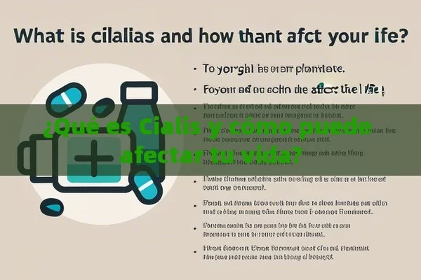 ¿Qué es Cialis y cómo puede afectar tu vida? - La Solución para la Eyaculación Precoz