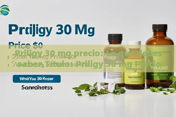 Priligy 30 mg precio: Lo que debes saber,Título: Priligy 30 mg Precio y Beneficios - La Solución para la Eyaculación Precoz