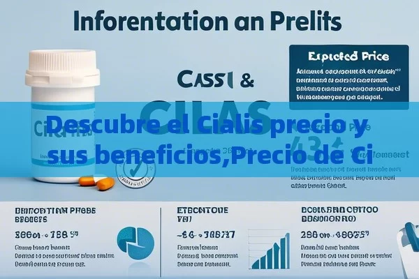 Descubre el Cialis precio y sus beneficios,Precio de Cialis: ¿Cuánto Debes Esperar Pagar? - La Solución para la Eyaculación Precoz