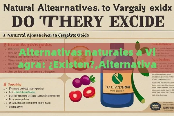 Alternativas naturales a Viagra: ¿Existen?,Alternativas naturales a Viagra: Una Guía Completa - La Solución para la Eyaculación Precoz