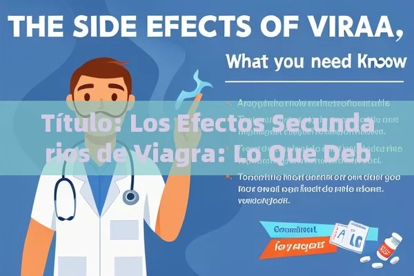  Los Efectos Secundarios de Viagra: Lo Que Debes Saber,Efectos Secundarios de Viagra: Lo que Debes Conocer