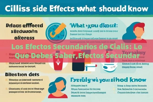 Los Efectos Secundarios de Cialis: Lo Que Debes Saber,Efectos Secundarios de Cialis: Lo Que Debes Conocer