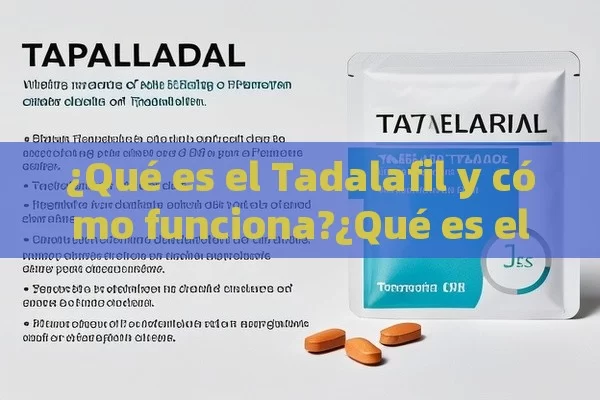 ¿Qué es el Tadalafil y cómo funciona?¿Qué es el Tadalafilo? Descubre todo lo que necesitas saber sobre este fármaco