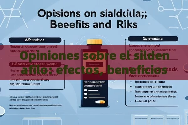 Opiniones sobre el sildenafilo: efectos, beneficios y riesgos - La Solución para la Eyaculación Precoz