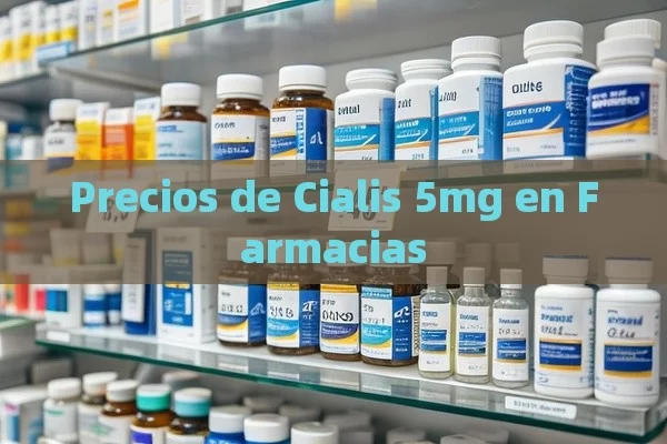 Precios de Cialis 5mg en Farmacias - La Solución para la Eyaculación Precoz