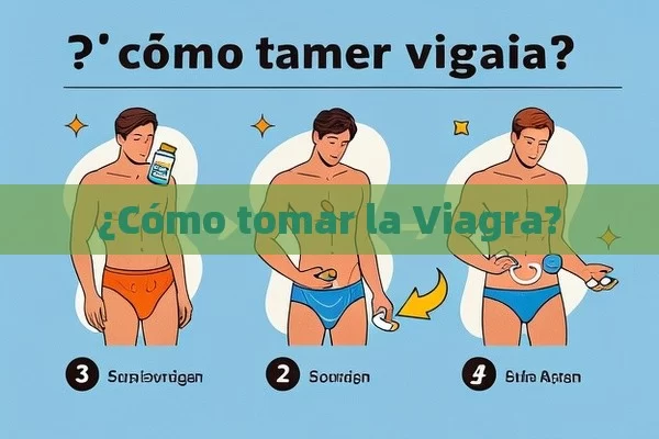 ¿Cómo tomar la Viagra? - La Solución para la Eyaculación Precoz