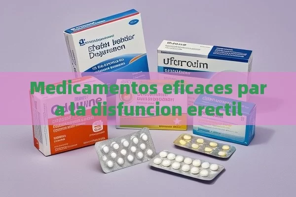 Medicamentos eficaces para la disfuncion erectil - La Solución para la Eyaculación Precoz