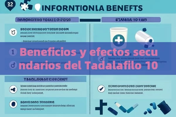 Beneficios y efectos secundarios del Tadalafilo 10 mg - La Solución para la Eyaculación Precoz