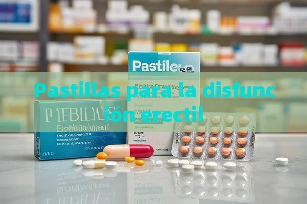 Pastillas para la disfunción erectil - La Solución para la Eyaculación Precoz