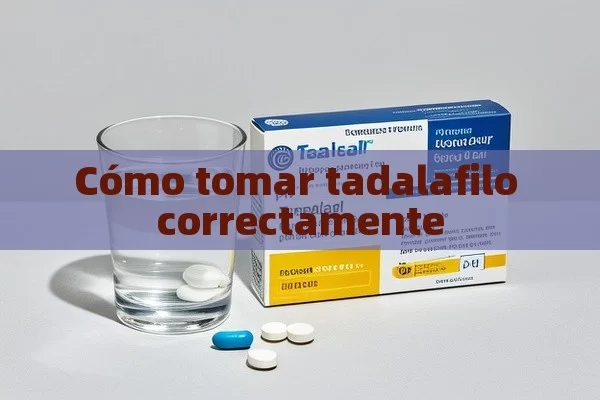 Cómo tomar tadalafilo correctamente - La Solución para la Eyaculación Precoz