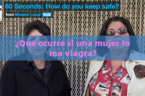 ¿Qué ocurre si una mujer toma viagra? - La Solución para la Eyaculación Precoz