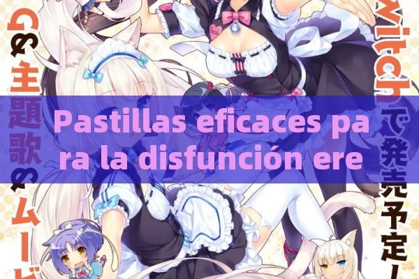 Pastillas eficaces para la disfunción erectil - La Solución para la Eyaculación Precoz