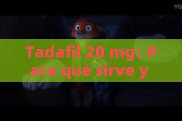 Tadafil 20 mg: Para qué sirve y cómo puede beneficiarte - La Solución para la Eyaculación Precoz