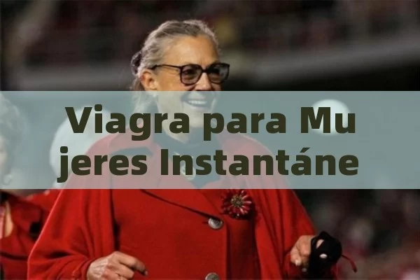 Viagra para Mujeres Instantáneo: Todo lo que Necesitas Saber sobre Soluciones Rápidas y Efectivas - La Solución para la Eyaculación Precoz