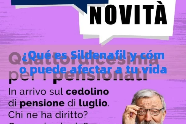 ¿Qué es Sildenafil y cómo puede afectar a tu vida? - La Solución para la Eyaculación Precoz