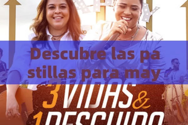 Descubre las pastillas para mayor duración de erección: Mejora tu vida sexual - La Solución para la Eyaculación Precoz