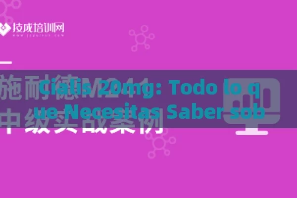 Cialis 20mg: Todo lo que Necesitas Saber sobre su Uso, Efectos y Precios en España - La Solución para la Eyaculación Precoz