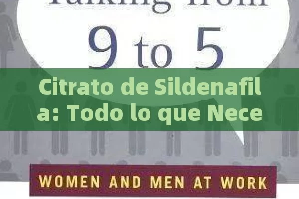 Citrato de Sildenafila: Todo lo que Necesitas Saber sobre su Uso, Efectos y Precauciones - La Solución para la Eyaculación Precoz